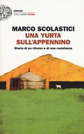 Una yurta sull'Appennino. Storia di un ritorno e di una resistenza