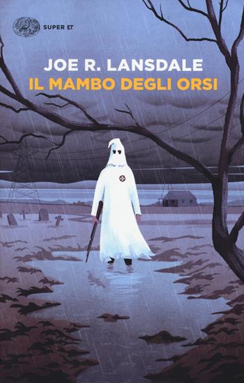 Il mambo degli orsi - Joe R. Lansdale - Libro Einaudi 2018, Super ET | Libraccio.it