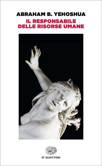 Il responsabile delle risorse umane - Abraham B. Yehoshua - Libro Einaudi 2018, Einaudi tascabili. Scrittori | Libraccio.it