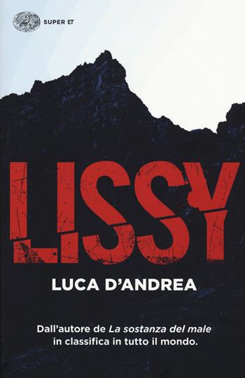 Lissy - Luca D'Andrea - Libro Einaudi 2018, Super ET | Libraccio.it