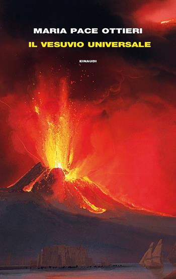 Il Vesuvio universale - Maria Pace Ottieri - Libro Einaudi 2018, Frontiere Einaudi | Libraccio.it