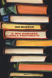 Il mio romanzo viola profumato seguito da L'io