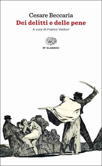 Dei delitti e delle pene - Cesare Beccaria - Libro Einaudi 2018, Einaudi tascabili. Classici | Libraccio.it