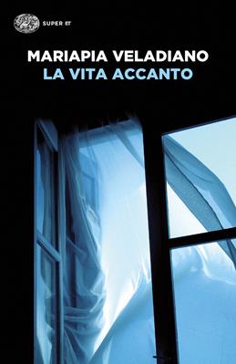 La vita accanto - Mariapia Veladiano - Libro Einaudi 2018, Super ET | Libraccio.it