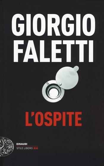 L' ospite - Giorgio Faletti - Libro Einaudi 2018, Einaudi. Stile libero big | Libraccio.it