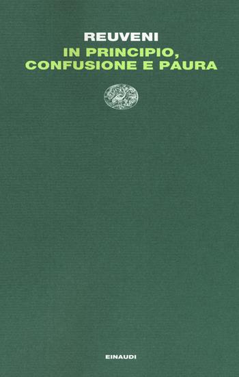 In principio, confusione e paura - Aharon Reuveni - Libro Einaudi 2018, Letture Einaudi | Libraccio.it
