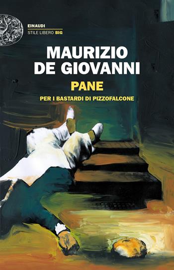 Pane per i Bastardi di Pizzofalcone - Maurizio de Giovanni - Libro Einaudi 2018, Einaudi. Stile libero | Libraccio.it