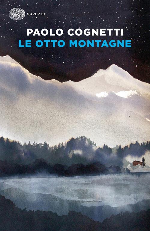 Le otto montagne - Paolo Cognetti - Libro Einaudi 2018, Super ET