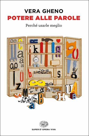 Potere alle parole. Perché usarle meglio - Vera Gheno - Libro Einaudi 2019, Super ET. Opera viva | Libraccio.it