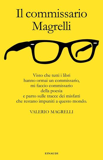 Il commissario Magrelli - Valerio Magrelli - Libro Einaudi 2018 | Libraccio.it