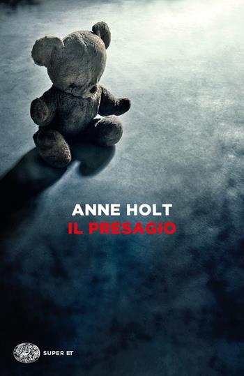 Il presagio - Anne Holt - Libro Einaudi 2019, Super ET | Libraccio.it