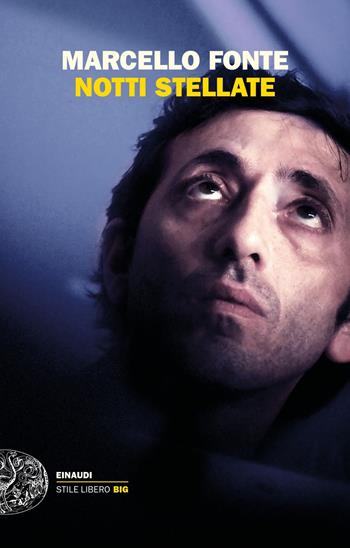Notti stellate - Marcello Fonte - Libro Einaudi 2018, Einaudi. Stile libero big | Libraccio.it