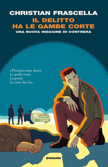 Il delitto ha le gambe corte. Una nuova indagine di Contrera - Christian Frascella - Libro Einaudi 2019, I coralli | Libraccio.it