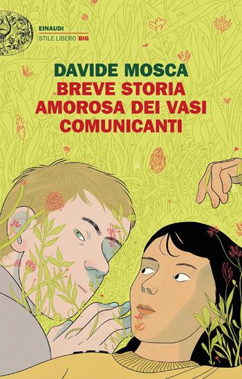 Breve storia amorosa dei vasi comunicanti - Davide Mosca - Libro Einaudi 2019, Einaudi. Stile libero big | Libraccio.it