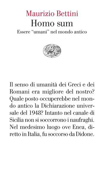 Homo sum. Essere «umani» nel mondo antico - Maurizio Bettini - Libro Einaudi 2019, Vele | Libraccio.it