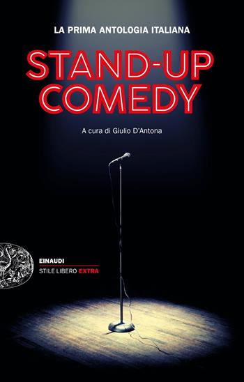 Stand-up Comedy  - Libro Einaudi 2019, Einaudi. Stile libero extra | Libraccio.it