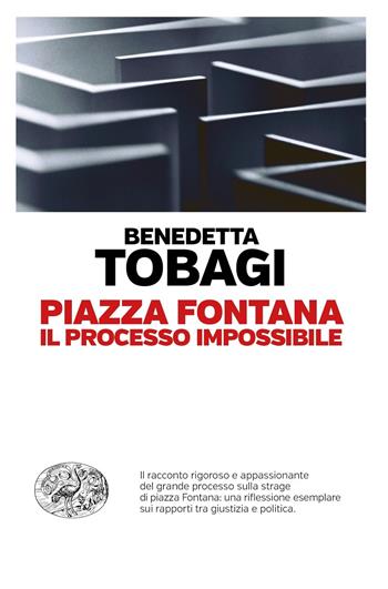 Piazza Fontana. Il processo impossibile - Benedetta Tobagi - Libro Einaudi 2019, Einaudi. Passaggi | Libraccio.it