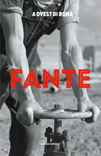 A ovest di Roma - John Fante - Libro Einaudi 2019, Super ET | Libraccio.it