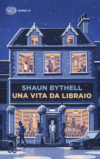 Una vita da libraio - Shaun Bythell - Libro Einaudi 2019, Super ET | Libraccio.it