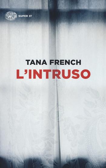 L' intruso - Tana French - Libro Einaudi 2019, Super ET | Libraccio.it