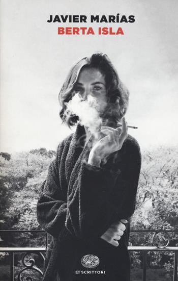 Berta Isla - Javier Marías - Libro Einaudi 2019, Einaudi tascabili. Scrittori | Libraccio.it