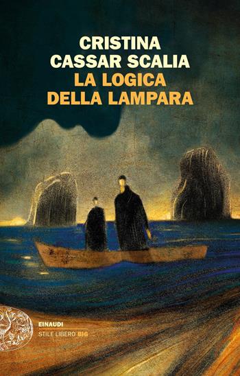 La logica della lampara - Cristina Cassar Scalia - Libro Einaudi 2019, Einaudi. Stile libero big | Libraccio.it