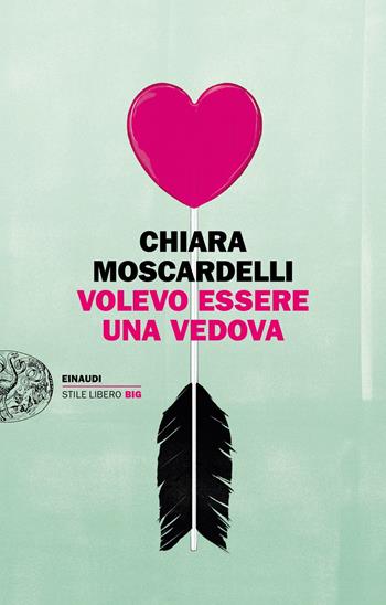 Volevo essere una vedova - Chiara Moscardelli - Libro Einaudi 2019, Einaudi. Stile libero big | Libraccio.it