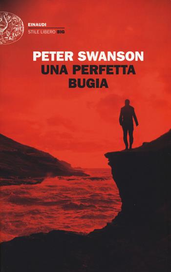 Una perfetta bugia - Peter Swanson - Libro Einaudi 2019, Einaudi. Stile libero big | Libraccio.it