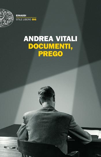 Documenti, prego - Andrea Vitali - Libro Einaudi 2019, Einaudi. Stile libero big | Libraccio.it