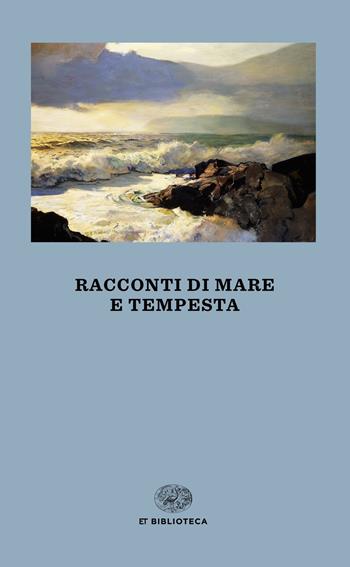 Racconti di mare e tempesta  - Libro Einaudi 2019, Einaudi tascabili. Biblioteca | Libraccio.it