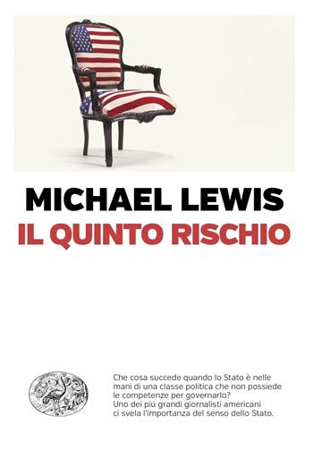 Il quinto rischio - Michael Lewis - Libro Einaudi 2019, Einaudi. Passaggi | Libraccio.it
