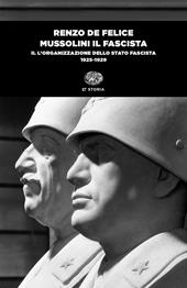 Mussolini il fascista. Vol. 2: L' organizzazione dello Stato fascista (1925-1929)