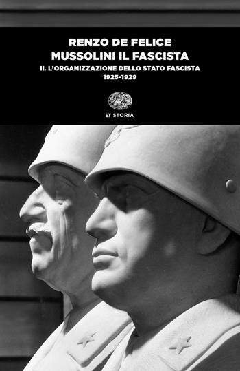 Mussolini il fascista. Vol. 2: L' organizzazione dello Stato fascista (1925-1929) - Renzo De Felice - Libro Einaudi 2019, Einaudi tascabili. Storia | Libraccio.it