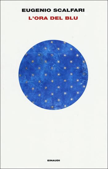 L' ora del blu - Eugenio Scalfari - Libro Einaudi 2019 | Libraccio.it