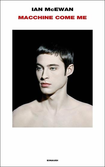 Macchine come me - Ian McEwan - Libro Einaudi 2019, Supercoralli | Libraccio.it