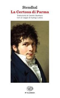 La certosa di Parma - Stendhal - Libro Einaudi 2019, Einaudi tascabili. Classici | Libraccio.it