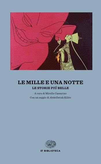 Le mille e una notte. Le storie più belle  - Libro Einaudi 2019, Einaudi tascabili. Biblioteca | Libraccio.it