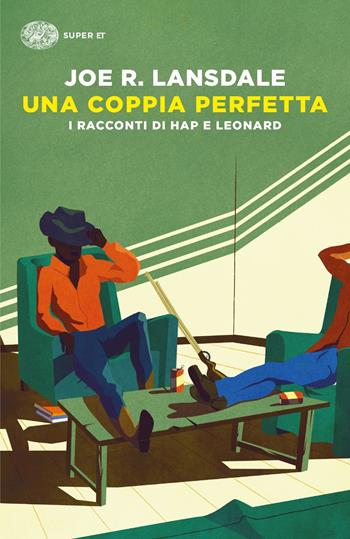 Una coppia perfetta. I racconti di Hap e Leonard - Joe R. Lansdale - Libro Einaudi 2019, Super ET | Libraccio.it