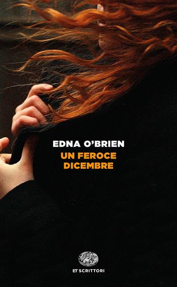 Un feroce dicembre - Edna O'Brien - Libro Einaudi 2019, Einaudi tascabili. Scrittori | Libraccio.it