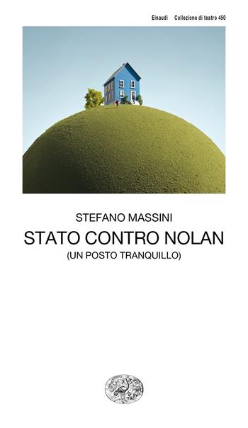 Stato contro Nolan (un posto tranquillo) - Stefano Massini - Libro Einaudi 2019, Collezione di teatro | Libraccio.it
