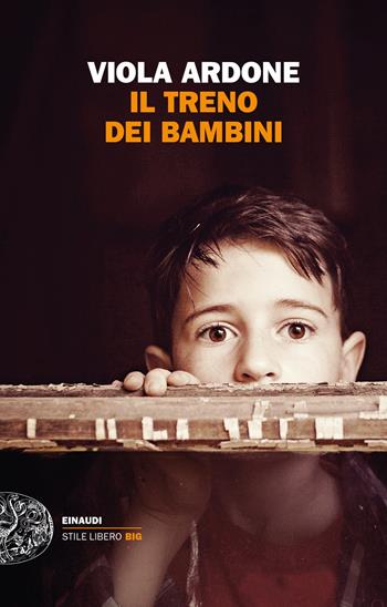 Il treno dei bambini - Viola Ardone - Libro Einaudi 2019, Einaudi. Stile libero big | Libraccio.it