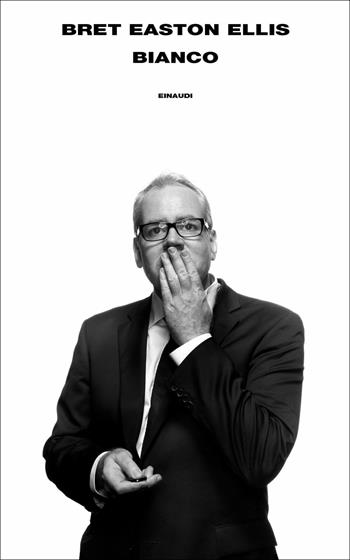 Bianco - Bret Easton Ellis - Libro Einaudi 2019, Supercoralli | Libraccio.it