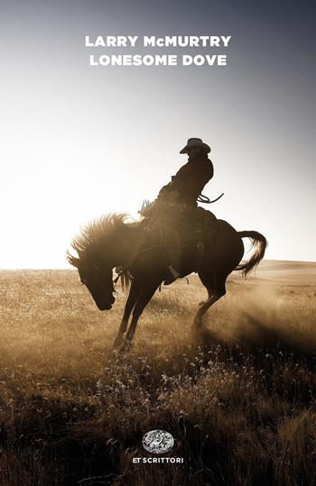 Lonesome Dove - Larry McMurtry - Libro Einaudi 2019, Einaudi tascabili. Scrittori | Libraccio.it