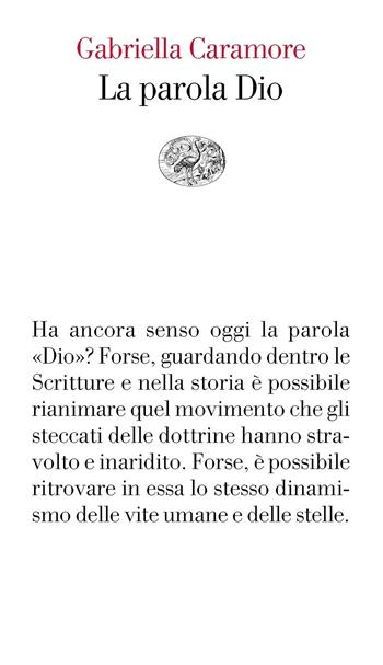 La parola Dio - Gabriella Caramore - Libro Einaudi 2019, Vele | Libraccio.it