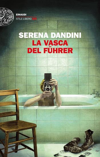 La vasca del Führer - Serena Dandini - Libro Einaudi 2020, Einaudi. Stile libero big | Libraccio.it