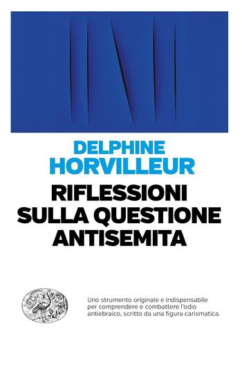 Riflessioni sulla questione antisemita - Delphine Horvilleur - Libro Einaudi 2020, Einaudi. Passaggi | Libraccio.it