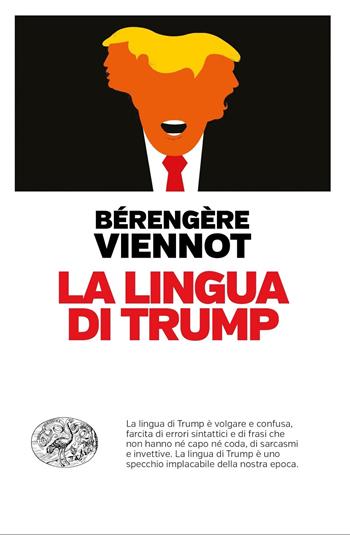 La lingua di Trump - Bérengère Viennot - Libro Einaudi 2019, Einaudi. Passaggi | Libraccio.it