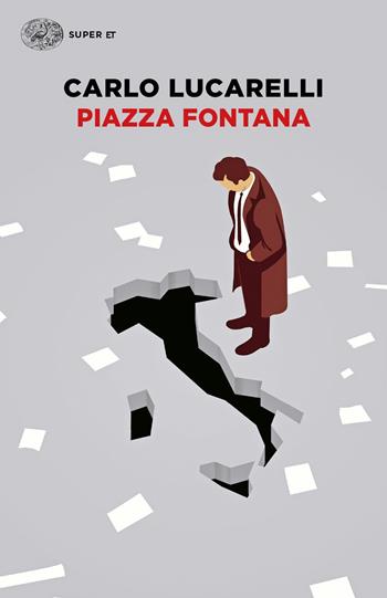 Piazza Fontana - Carlo Lucarelli - Libro Einaudi 2019, Super ET | Libraccio.it