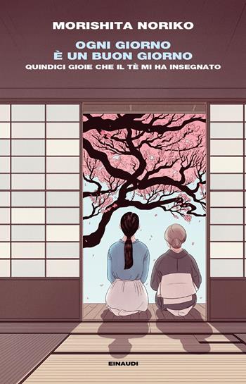 Ogni giorno è un buon giorno. Quindici gioie che il tè mi ha insegnato - Noriko Morishita - Libro Einaudi 2020, Frontiere Einaudi | Libraccio.it