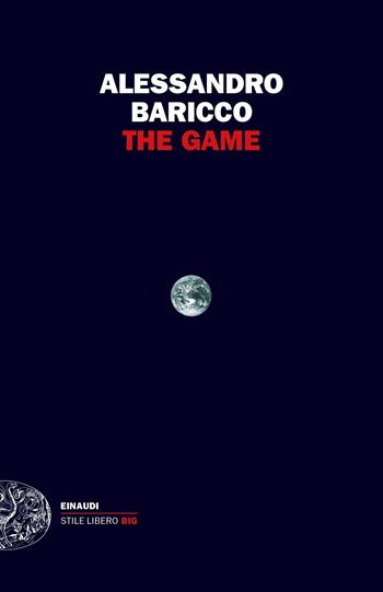 The Game - Alessandro Baricco - Libro Einaudi 2019, Einaudi. Stile libero big | Libraccio.it